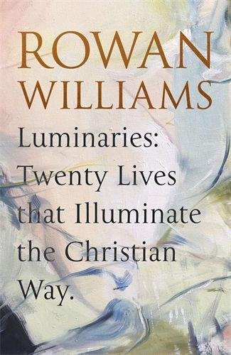 Luminaries by Rowan Williams