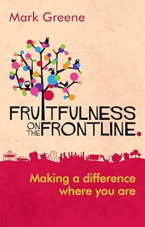 Fruitfulness on the Frontline by Mark Greene £9.99