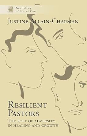 Resilient Pastors by Justine Allain-Chapman £12.99
