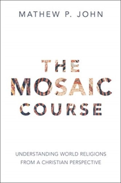 The Mosaic Course by Mathew P John £7.99
