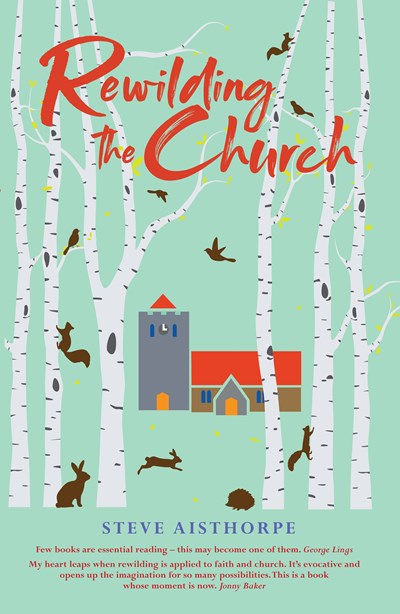 Rewilding the Church Steve Aisthorpe